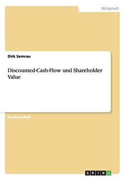 Discounted-Cash-Flow und Shareholder Value