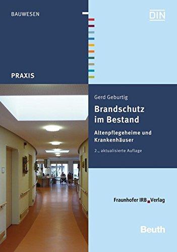 Brandschutz im Bestand: Altenpflegeheime und Krankenhäuser (Beuth Praxis)