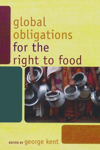 Global Obligations for the Right to Food (Another World Is Necessary: Human Rights, Environmental Justice, and Popular Democracy)