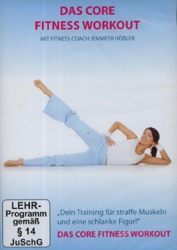 Das Core Fitness Workout - Straffe Muskeln und eine schlanke Figur