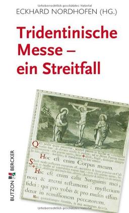 Tridentinische Messe - ein Streitfall: Reaktionen auf das Motu Proprio "Summorum Pontificium" Benedikts XVI