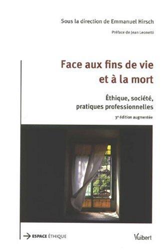 Face aux fins de vie et à la mort : éthique, société, pratiques professionnelles