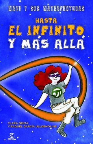 Mati y sus mateaventuras. Hasta el infinito y más allá (ESPASA JUVENIL)