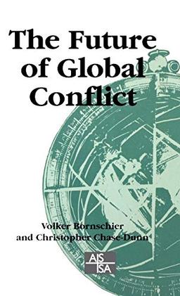 The Future of Global Conflict (SAGE STUDIES IN INTERNATIONAL SOCIOLOGY)