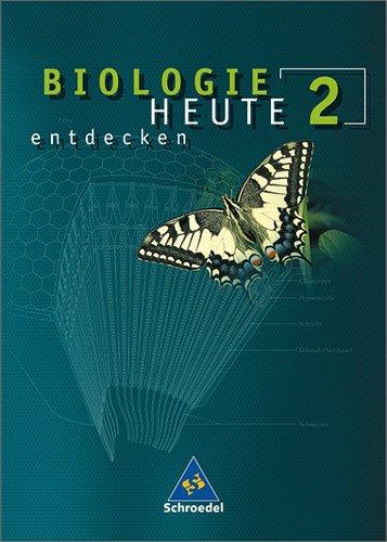 Biologie heute entdecken - Ausgabe 2003 für die Sekundarstufe I: Biologie heute entdecken SI - Allgemeine Ausgabe 2003: Schülerband 2: 7./10. Schuljahr / Gymnasium