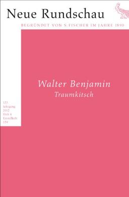 Neue Rundschau 2012/4: Walter Benjamin: Traumkitsch