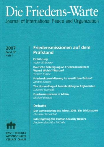 Friedensmissionen auf dem Prüfstand: Die Friedenswarte - Heft 1/2007, Band 82