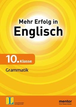 Mehr Erfolg in Englisch, 10. Klasse: Grammatik: Past und Present, Hilfsverben, Partizip, Adjektiv und Adverb, Singular und Plural. Mit ausführlichem ... für Gymnasien, Realschulen und Gesamtschulen