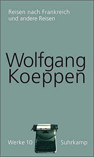 Werke in 16 Bänden: Band 10: Reisen nach Frankreich und andere Reisen