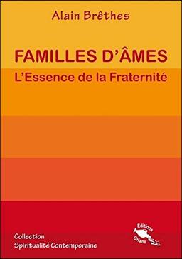 Familles d'âmes - L'Essence de la Fraternité (Spiritualité Contemporaine)