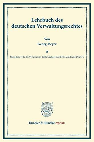 Lehrbuch des deutschen Verwaltungsrechtes. (Duncker & Humblot reprints)