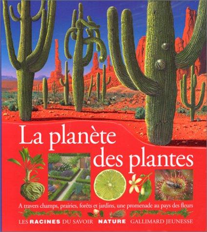 La planète des plantes : a travers champs, prairies, forêts et jardins, une promenade au pays des fleurs