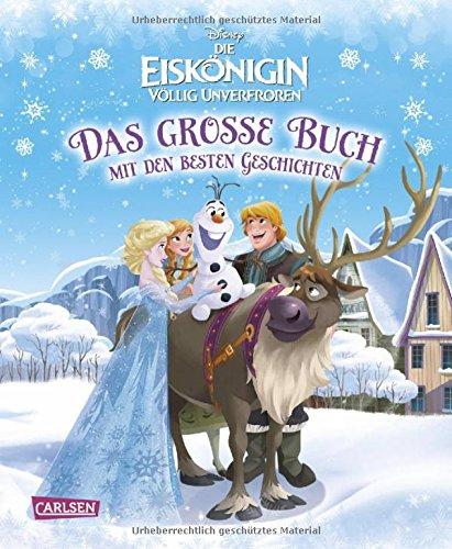 Disney Eiskönigin - völlig unverfroren / Das große Buch mit den besten Geschichten