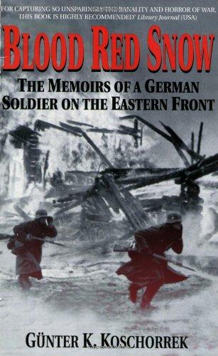 Blood Red Snow: The Memoirs of a German Soldier on the Eastern Front