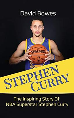 Stephen Curry: The Inspiring Story of NBA Superstar Stephen Curry