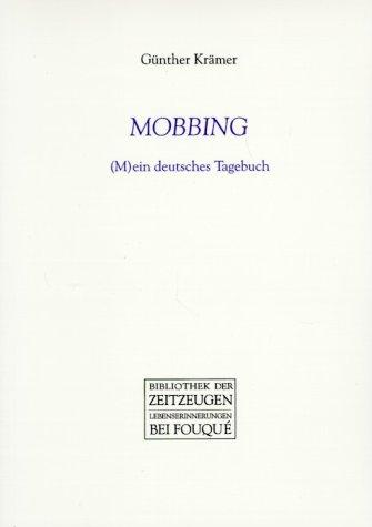 MOBBING. (M)ein deutsches Tagebuch (Fouqué /Bibliothek der Zeitzeugen)