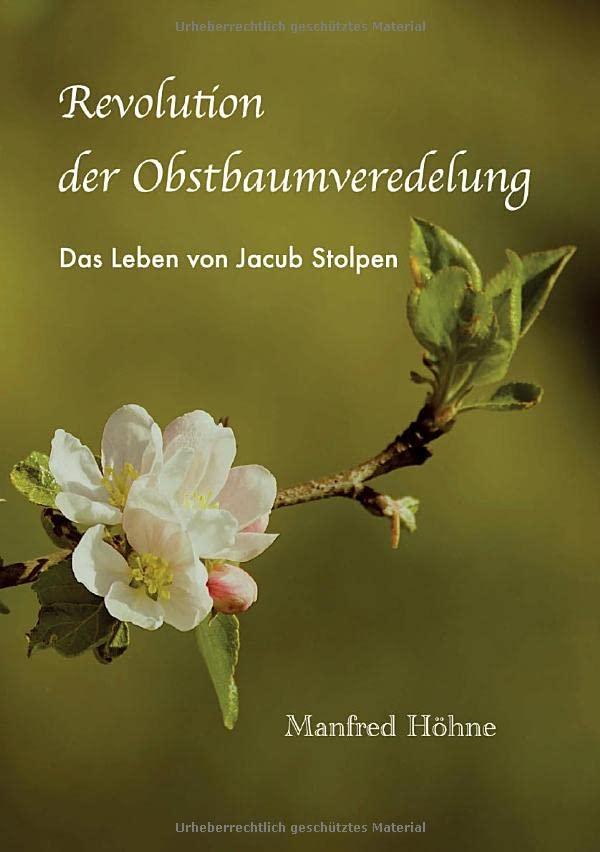 Revolution der Obstbaumveredelung: Das Leben von Jakub Stolpen