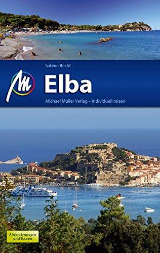 Elba Reiseführer Michael Müller Verlag: und der Toskanische Archipel