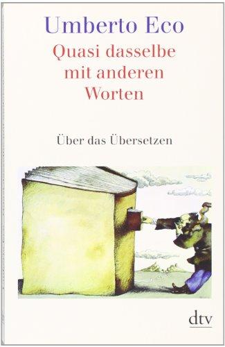 Quasi dasselbe mit anderen Worten: Über das Übersetzen