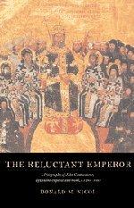 The Reluctant Emperor: A Biography of John Cantacuzene, Byzantine Emperor and Monk, c.1295-1383