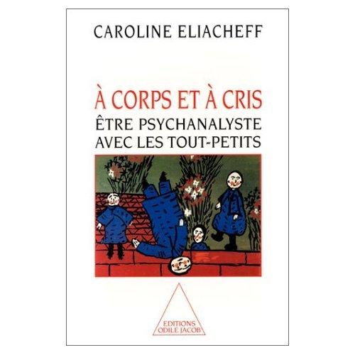 A corps et à cris : être psychanalyste avec les tout-petits