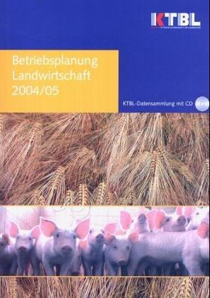 Betriebsplanung Landwirtschaft 2004/2005. Daten für die Betriebsplanung in der Landwirtschaft