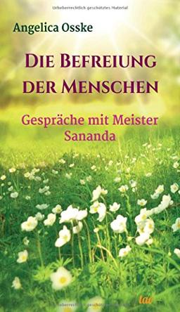 Die Befreiung der Menschen: Gespräche mit Meister Sananda