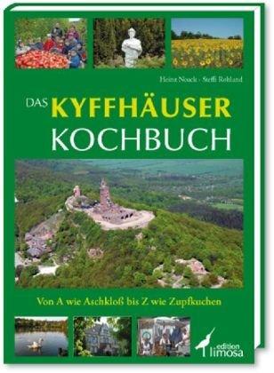 Das Kyffhäuser Kochbuch: Von A wie Aschkloß bis Z wie Zupfkuchen