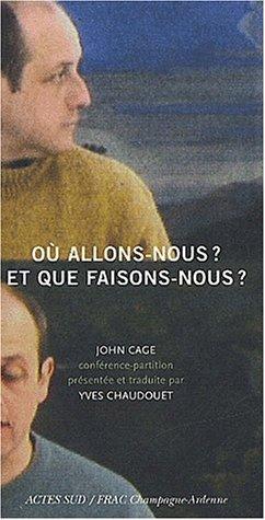 Où allons-nous ? Et que faisons-nous ?