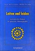 Leiten und leiden: Systemisches Denken für genervte Führungskräfte