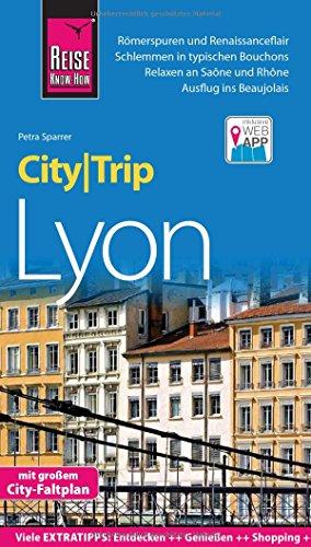 Reise Know-How CityTrip Lyon: Reiseführer mit Faltplan und kostenloser Web-App