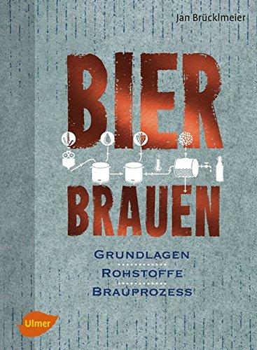 Bier brauen: Grundlagen, Rohstoffe, Brauprozess