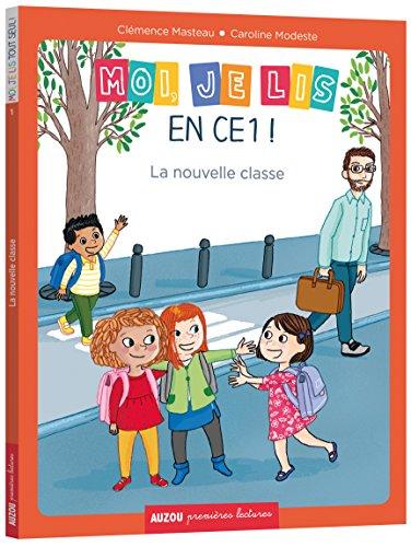 Moi, je lis en CE1 !. Vol. 1. La nouvelle classe