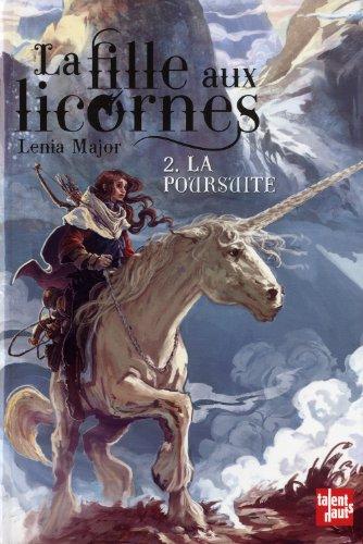 La fille aux licornes. Vol. 2. La poursuite