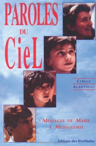 Paroles du ciel : messages de Marie à Medjugorje