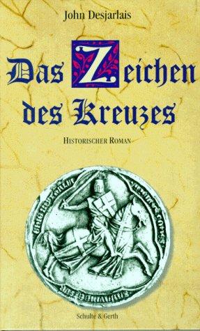 Das Zeichen des Kreuzes. Historischer Roman