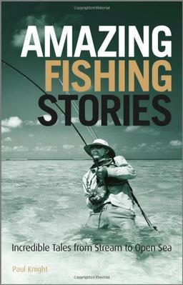 Amazing Fishing Stories (Wiley Nautical)