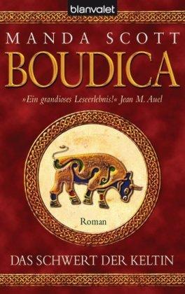 Das Schwert der Keltin - Boudica: Roman