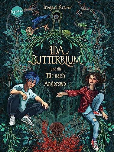 Ida Butterblum und die Tür nach Anderswo: Ein warmherziges, zeitloses Kinderbuch ab 9 Jahren über Geheimnisse und darüber, was ein Zuhause bedeutet