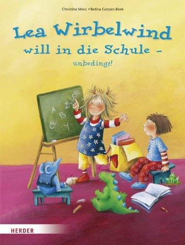 Lea Wirbelwind will in die Schule - unbedingt