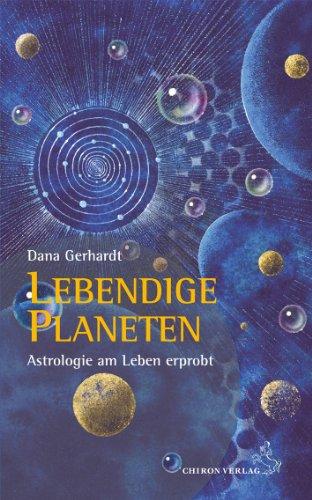 Lebendige Planeten: Astrologie am Leben erprobt