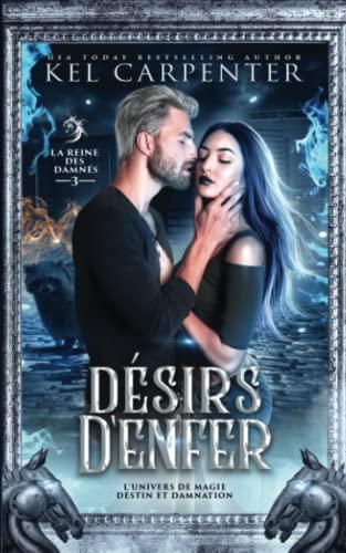 Désirs d'enfer: La Reine des damnés (Magie, destin et damnation, Band 3)