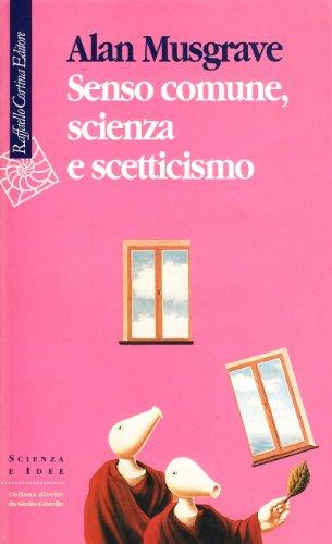 Senso comune, scienza e scetticismo (Scienza e idee)