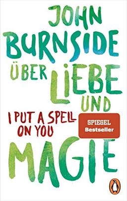 Über Liebe und Magie – I Put a Spell on You (Das autobiografische Projekt, Band 3)