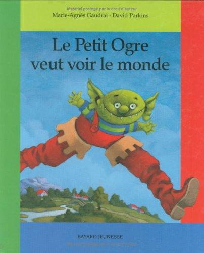 Le petit ogre veut voir le monde