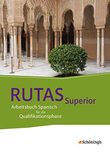 RUTAS Superior - Arbeitsbuch für Spanisch als neu einsetzende und fortgeführte Fremdsprache in der Qualifikationsphase der gymnasialen Oberstufe in Nordrhein-Westfalen u.a.: Schülerband