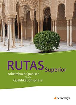 RUTAS Superior - Arbeitsbuch für Spanisch als neu einsetzende und fortgeführte Fremdsprache in der Qualifikationsphase der gymnasialen Oberstufe in Nordrhein-Westfalen u.a.: Schülerband