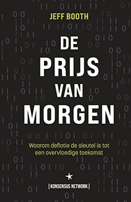 De Prijs van Morgen: Waarom deflatie de sleutel is tot een overvloedige toekomst