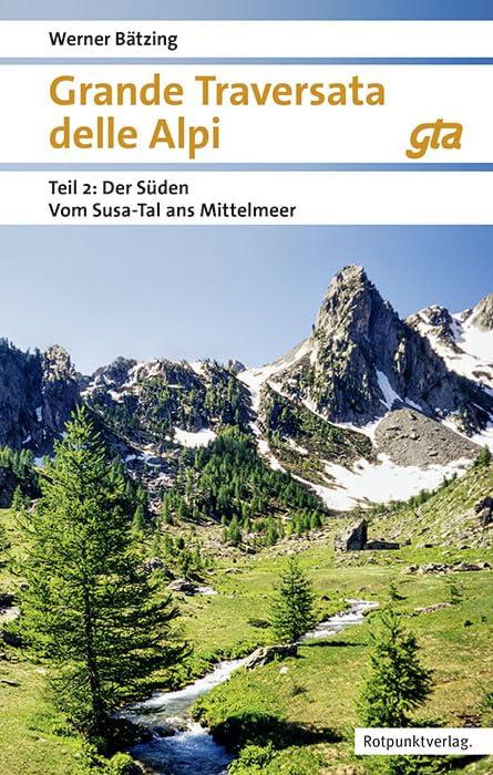 Grande Traversata delle Alpi Süden: Teil 2: Der Süden: Vom Susa-Tal ans Mittelmeer (Naturpunkt)