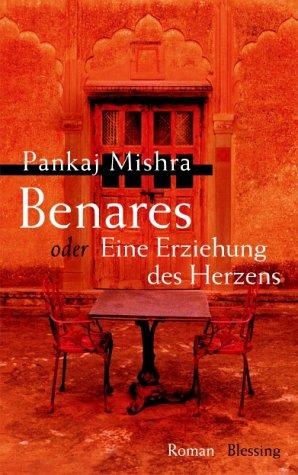 Benares oder Eine Erziehung des Herzens